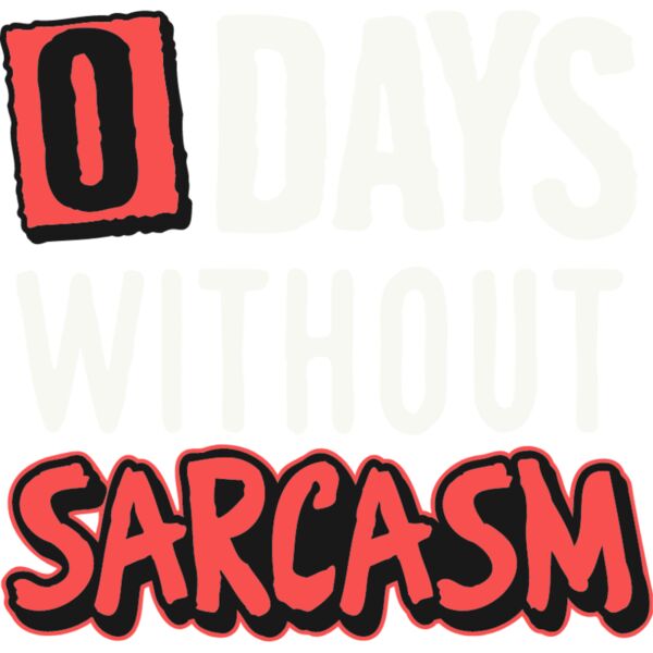 0 days without sarcasm Thumbnail